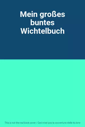 Couverture du produit · Mein großes buntes Wichtelbuch
