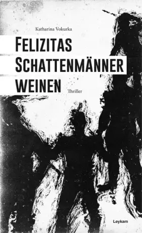 Couverture du produit · Felizitas Schattenmänner weinen