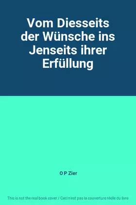 Couverture du produit · Vom Diesseits der Wünsche ins Jenseits ihrer Erfüllung