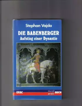 Couverture du produit · Die Babenberger. Aufstieg einer Dynastie