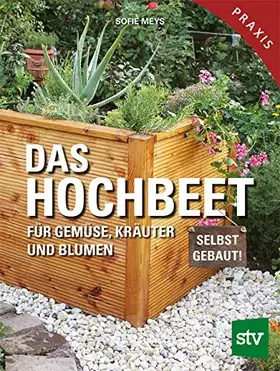 Couverture du produit · Das Hochbeet: Für Gemüse, Kräuter und Blumen