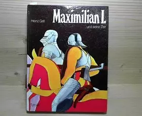 Couverture du produit · Maximilian I. und seine Zeit.