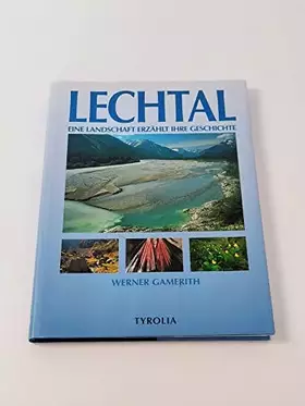 Couverture du produit · Lechtal. Eine Landschaft erzählt ihre Geschichte
