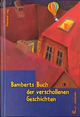 Couverture du produit · Bamberts Buch der verschollenen Geschichten. ( Ab 10 J.)
