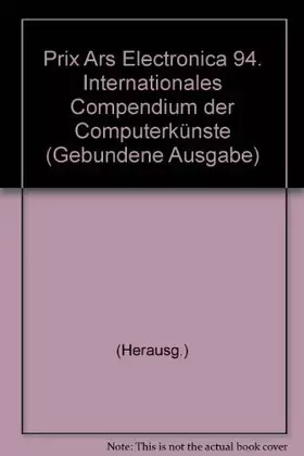 Couverture du produit · Prix Ars Electronica 94: Internationales Compendium der Computerkünste