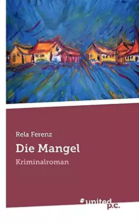 Couverture du produit · Die Mangel: Kriminalroman