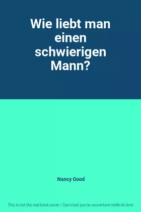 Couverture du produit · Wie liebt man einen schwierigen Mann?
