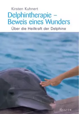 Couverture du produit · Delphintherapie - Beweise eines Wunders: Über die Heilkraft der Delphine