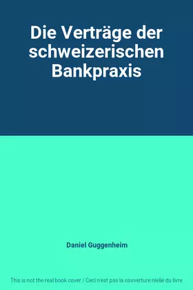 Couverture du produit · Die Verträge der schweizerischen Bankpraxis