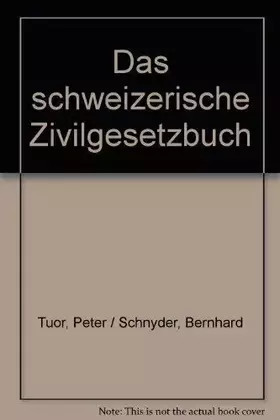 Couverture du produit · Das Schweizerische Zivilgesetzbuch