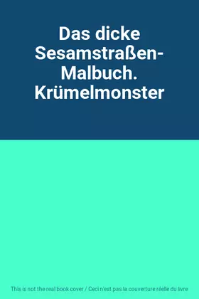 Couverture du produit · Das dicke Sesamstraßen- Malbuch. Krümelmonster