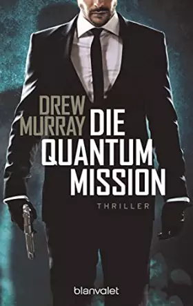 Couverture du produit · Die Quantum-Mission: Thriller