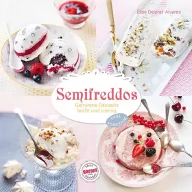 Couverture du produit · Semifreddos: leicht und cremig - Ohne Eismaschine