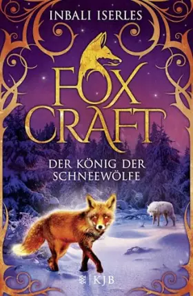 Couverture du produit · Foxcraft – Der König der Schneewölfe