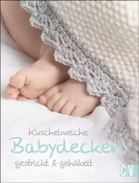 Couverture du produit · Kuschelweiche Babydecken: gestrickt & gehäkelt