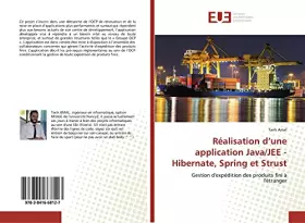 Couverture du produit · Réalisation d’une application Java/JEE - Hibernate, Spring et Strust: Gestion d'expédition des produits fini à l'étranger