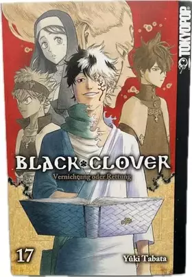 Couverture du produit · Black Clover 17: Vernichtung oder Rettung