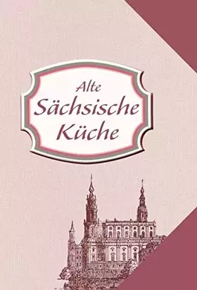 Couverture du produit · Alte Sächsische Küche