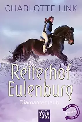 Couverture du produit · Reiterhof Eulenburg - Diamantenraub: Band 2