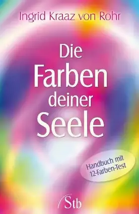 Couverture du produit · Die Farben deiner Seele: Handbuch mit 12 Farben-Test