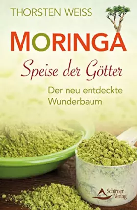 Couverture du produit · Moringa - Speise der Götter: Der neu entdeckte Wunderbaum