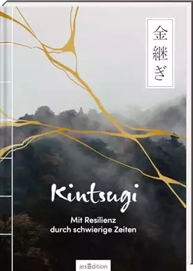 Couverture du produit · Kintsugi: Mit Resilienz durch schwierige Zeiten