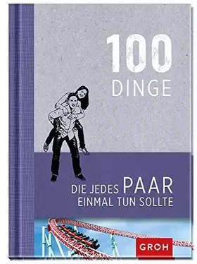 Couverture du produit · 100 Dinge, die jedes Paar einmal tun sollte