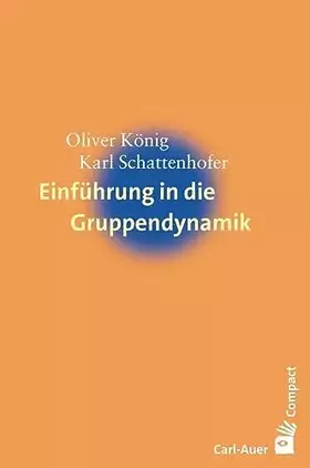 Couverture du produit · Einführung in die Gruppendynamik (Carl-Auer Compact)
