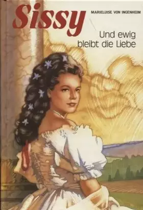 Couverture du produit · Sissy. Und ewig bleibt die Liebe
