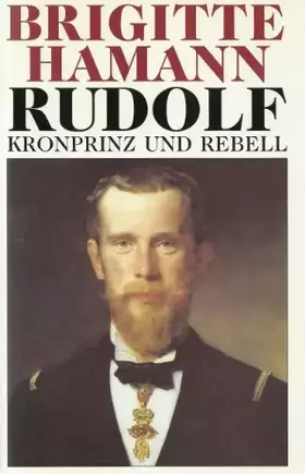 Couverture du produit · Rudolf: Kronprinz und Rebell