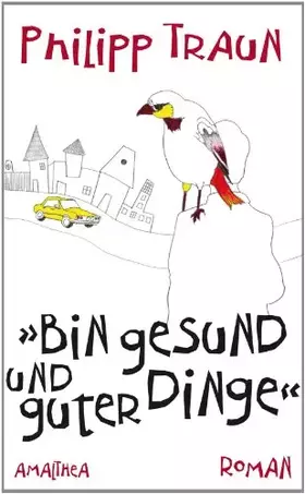 Couverture du produit · Bin gesund und guter Dinge: Roman