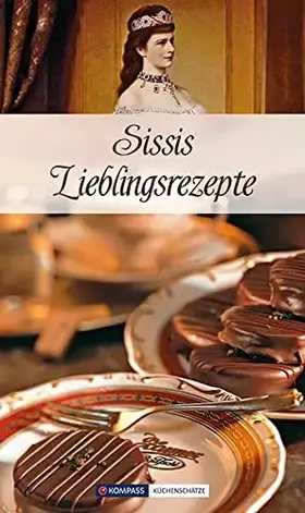 Couverture du produit · KOMPASS Küchenschätze Sissis Lieblingsrezepte