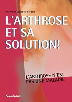 Couverture du produit · L'arthrose et sa solution !