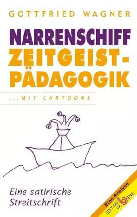 Couverture du produit · Narrenschiff Zeitgeistpädagogik: Eine satirische Streitschrift