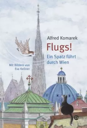 Couverture du produit · Flugs - Ein Spatz führt durch Wien