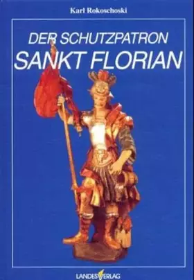 Couverture du produit · Der Schutzpatron Sankt Florian