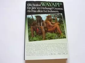 Couverture du produit · Wayapi. Ein Jahr im Dschungel Guyanas
