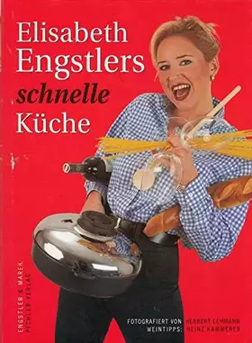 Couverture du produit · Elisabeth Engstlers schnelle Küche