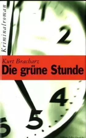 Couverture du produit · Die grüne Stunde. Kriminalroman.