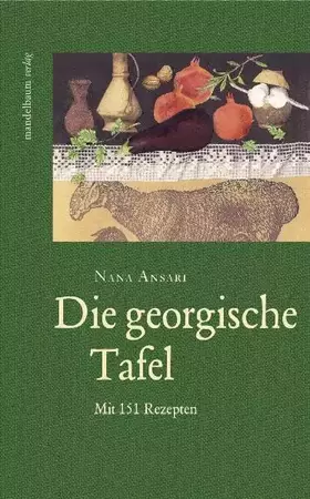 Couverture du produit · Die georgische Tafel: Mit 151 Rezepten