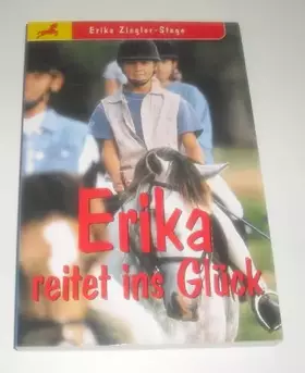 Couverture du produit · Erika reitet ins Glück.