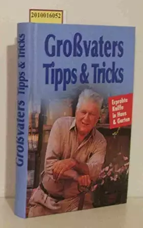 Couverture du produit · Großvaters Tipps & Tricks. Erprobte Kniffe in Haus & Garten