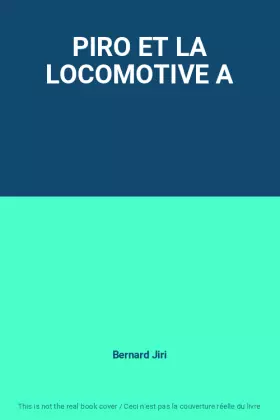 Couverture du produit · PIRO ET LA LOCOMOTIVE A