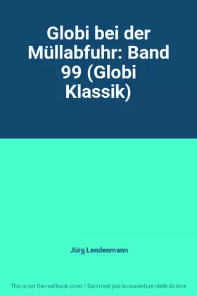 Couverture du produit · Globi bei der Müllabfuhr: Band 99 (Globi Klassik)