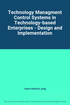 Couverture du produit · Technology Managment Control Systems in Technology-based Enterprises - Design and Implementation