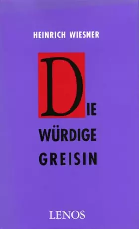 Couverture du produit · Die würdige Greisin: Roman