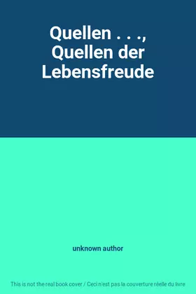 Couverture du produit · Quellen . . ., Quellen der Lebensfreude