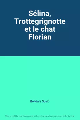 Couverture du produit · Sélina, Trottegrignotte et le chat Florian