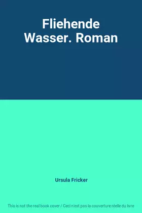 Couverture du produit · Fliehende Wasser. Roman