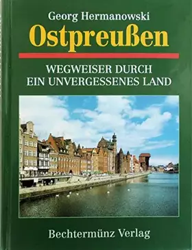 Couverture du produit · Ostpreußen: Wegweiser durch ein unvergessenes Land